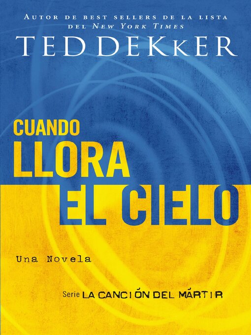 Title details for Cuando llora el cielo by Ted Dekker - Available